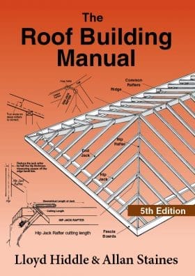 Roof Building Manual Step by Step Tables & Bevels Allan Staines & Lloyd Hiddle 5th Edition